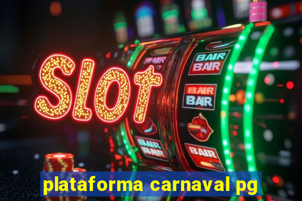 plataforma carnaval pg